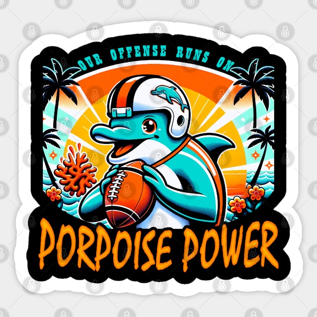 Funny Miami Fan - Runs on Porpoise Power Sticker by FFFM